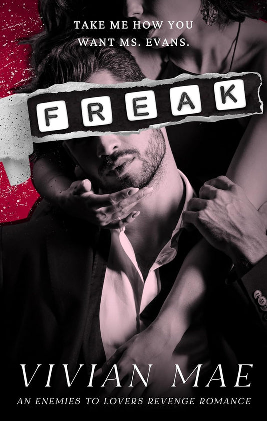Freak: Enemies to lovers revenge romance - 90 minute read