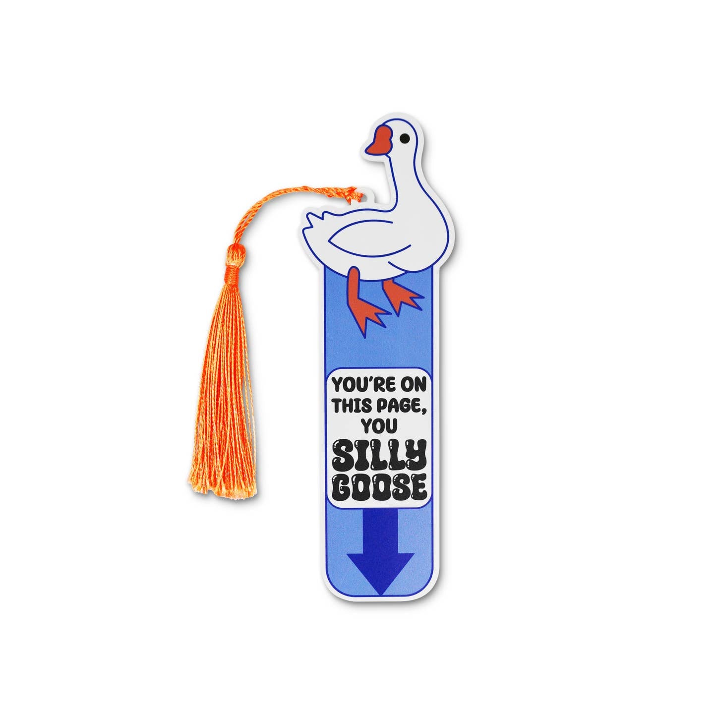“You’re On This Page, You Silly Goose” Bookmark